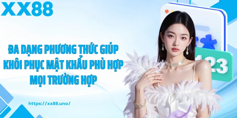 Đa dạng phương thức giúp khôi phục mật khẩu phù hợp mọi trường hợp 