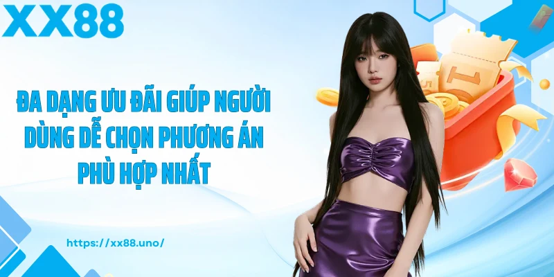 Đa dạng ưu đãi giúp người dùng dễ chọn phương án phù hợp nhất