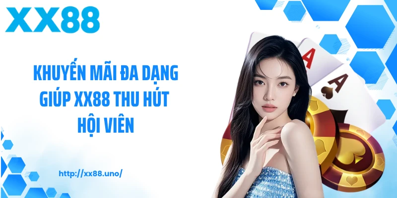 Khuyến mãi đa dạng giúp XX88 thu hút hội viên