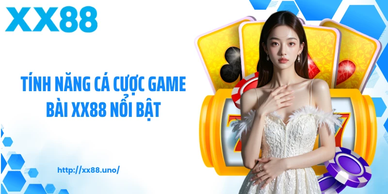 Tính năng cá cược game bài XX88 nổi bật