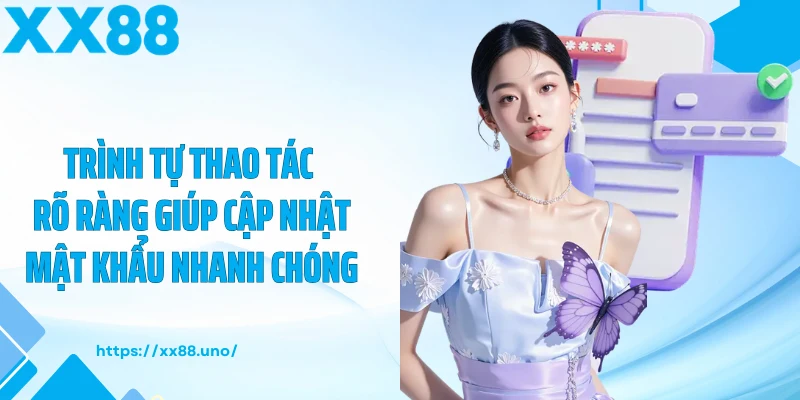 Trình tự thao tác rõ ràng giúp cập nhật mật khẩu nhanh chóng