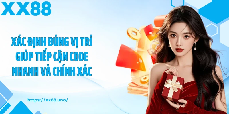 Xác định đúng vị trí giúp tiếp cận code nhanh và chính xác
